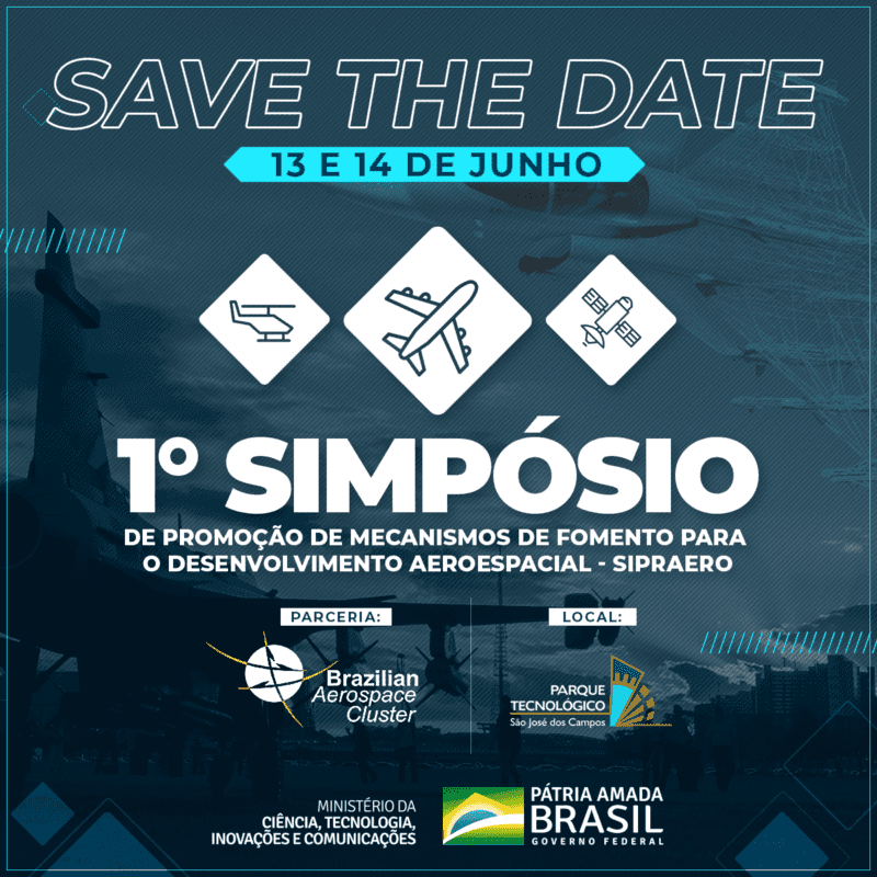 1º Simpósio de Promoção de Mecanismos de Fomento para o Desenvolvimento Aeroespacial – SIPRAERO